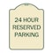 Signmission 24 Hour Reserved Parking Heavy-Gauge Aluminum Architectural Sign, 24" x 18", TG-1824-24491 A-DES-TG-1824-24491 - alternate 1